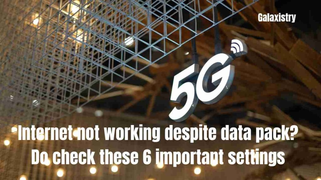Internet not working despite data pack? Do check these 6 important settings